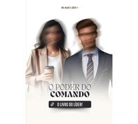 O Poder do Comando: O Livro do Líder