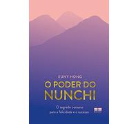 O poder do Nunchi - O segredo coreano para a felicidade e o sucesso (Em Portugues do Brasil)