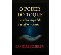 O Poder do Toque: Quando o corpo fala e as mãos escutam