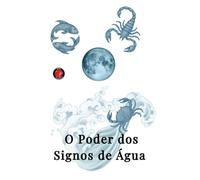O Poder dos Signos de Água