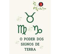 O Poder dos Signos de Terra