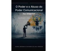 O Poder e o Abuso do Poder Comunicacional no Interior: Como influenciadores, blogueiros e redes digitais moldam a imagem do político e a intenção de voto no interior do RN