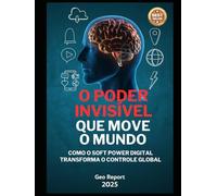 O Poder Invisível que Move o Mundo: Como o Soft Power digital transforma o controle global