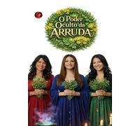 O Poder Oculto da Arruda