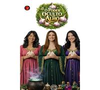 O Poder Oculto do Alho