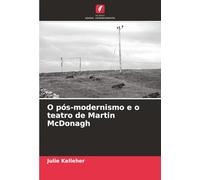 O pós-modernismo e o teatro de Martin McDonagh