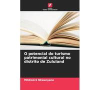 O potencial do turismo patrimonial cultural no distrito de Zululand