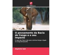 O povoamento da Bacia do Congo e o seu impacto: O caso dos Teke e dos seus vizinhos Kongo e Ngala no Congo-Brazzaville