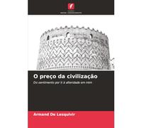O preço da civilização: Do sentimento por ti à alteridade em mim