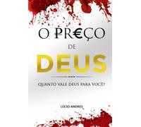 O PREÇO DE DEUS: Quanto Vale Deus para Você?
