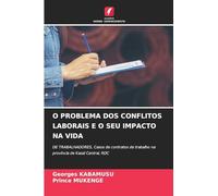 O Problema DOS Conflitos Laborais E O Seu Impacto Na Vida: DE TRABALHADORES, Casos de contratos de trabalho na província de Kasaï Central, RDC