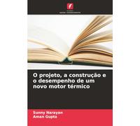 O projeto, a construção e o desempenho de um novo motor térmico