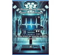 O Protocolo da Morte Quebra de Confiança: O lado frágil da relação médico-paciente