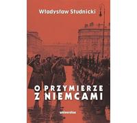 O przymierze z Niemcami: Wybór pism 1923-1939