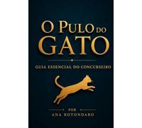 O Pulo do Gato: Guia Essencial do Concurseiro