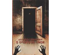 O quarto de Simón: Um terror psicológico sobre uma criança misteriosa, uma casa assombrada e um segredo que ameaça destruir uma família (Terror familiar)