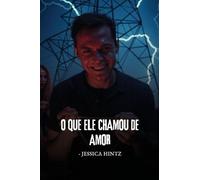 O que ele chamou de amor