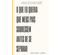 O que eu queria que meus pais soubessem antes de se separar