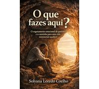 O que fazes aqui?: O esgotamento emocional de pastores e o caminho para uma vida ministerial saudável