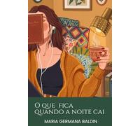 O que fica quando a noite cai