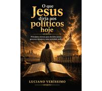 O que Jesus diria aos políticos hoje?