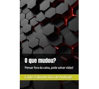 O que mudou?: Pensar fora da caixa, pode salvar vidas!