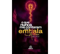 O que Nunca Me contaram sobre Embala/Altar
