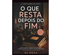 O Que Resta Depois do Fim: Um romance sobre luto, silencio e o que nao se diz num casamento