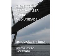 O QUE VOCÊ PRECISA SABER SOBRE MEDIUNIDADE: UMA VISÃO ESPÍRITA