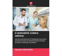 O QUOCIENTE CLÍNICO-CRÍTICO: UMA NOVA METODOLOGIA DE PONDERAÇÃO PARA ÍNDICES NACIONAIS DE RISCO DE OPERAÇÕES MÉDICAS BASEADA NO IMPACTO FUNCIONAL DOS DOENTES