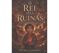 O Rei das Ruínas: O Menino que Sobreviveu