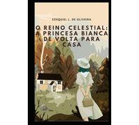 O REINO CELESTIAL: A PRINCESA BIANCA DE VOLTA PARA CASA