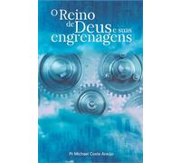 O Reino de Deus e suas engrenagens