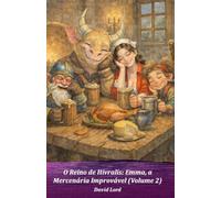 O Reino de Hivralis: Emma, a Mercenária Improvável (Volume 2)