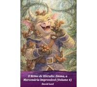 O Reino de Hivralis: Emma, a Mercenária Improvável (Volume 4)
