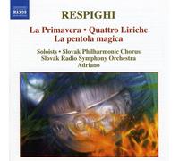 O. Respighi - La Primavera / Quattro Liriche / la Pentola Magica [New CD]