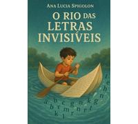 O Rio das Letras Invisíveis (Universo da Imaginação)