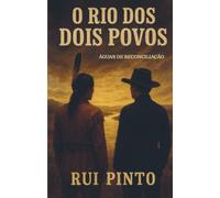 O Rio Dos Dois Povos: Águas de Reconciliação
