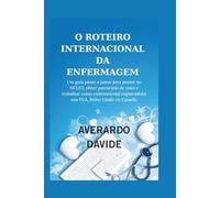 O ROTEIRO INTERNACIONAL DA ENFERMAGEM: Um guia passo a passo para passar no NCLEX, obter patrocínio de visto e trabalhar como enfermeiro(a) registrado(a) nos EUA, Reino Unido ou Canadá.