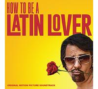 O.S.T. - How to Be a Latin Lover (Original Motion Picture Soundtrack)