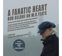 O.S.T. - Original Soundtrack - A Fanatic Heart: Geldof on W.B. Yeats