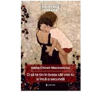 O sa te tin in brate cat vrei tu si inca o secunda