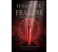 O Sangue de Frantre: O Mago, o Duque e o Bruxo (Legado)