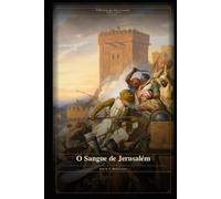 O Sangue de Jerusalém - Parte I: A História das Oito Cruzadas - Livro II