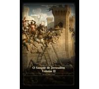 O Sangue de Jerusalém - Volume II: A História das Oito Cruzadas 1095-1272 - Livro 3