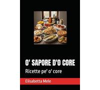 O' SAPORE D'O CORE: Ricette pe' o' core