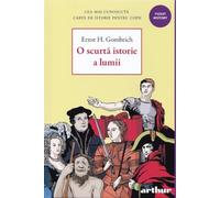 O scurta istorie a lumii - Ernst H. Gombrich, Editie in limba romana