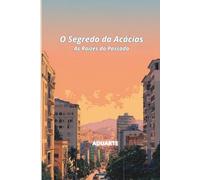 O Segredo das Acácias: As Raízes do Passado (O Segredo da Acácias)