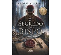 O Segredo do Bispo: A fé move montanhas, a verdade pode derrubá-las. (Série Daniela Madureira)