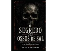 O segredo dos ossos de sal: Forjados no medo